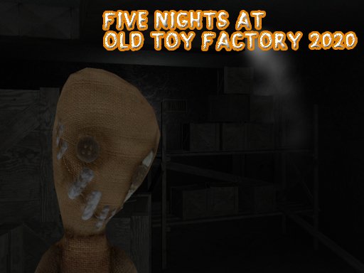 Jouer Five Nights At Old Toy Factory Jeu