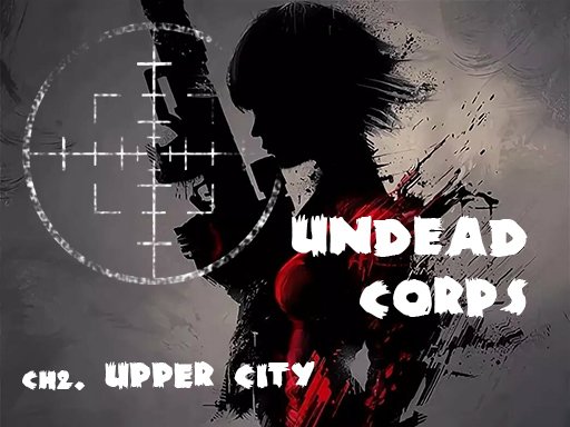 Jouer Undead Corps – CH2. Upper City Jeu