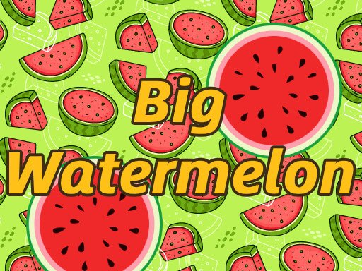 Jouer BigWatermelon Jeu