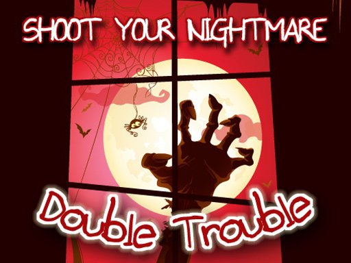 Jouer Shoot Your Nightmare – Double Trouble Jeu